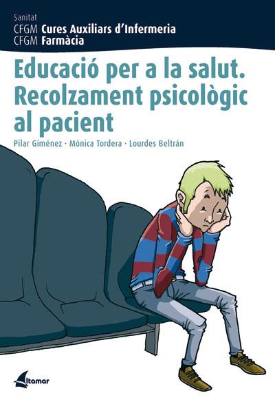 EDUCACIO PER LA SALUT. RECOLZAMENT PSICOLÓGIC AL PACIENT | 9788496334250 | P. GIMÉNEZ, M. TORDERA, L. BELTRÁN | Llibreria Aqualata | Comprar libros en catalán y castellano online | Comprar libros Igualada