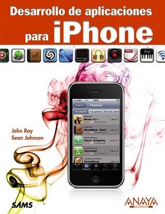 DESARROLLO DE APLICACIONES PARA IPHONE | 9788441527959 | RAY, JOHN/JOHNSON, SEAN | Llibreria Aqualata | Comprar llibres en català i castellà online | Comprar llibres Igualada