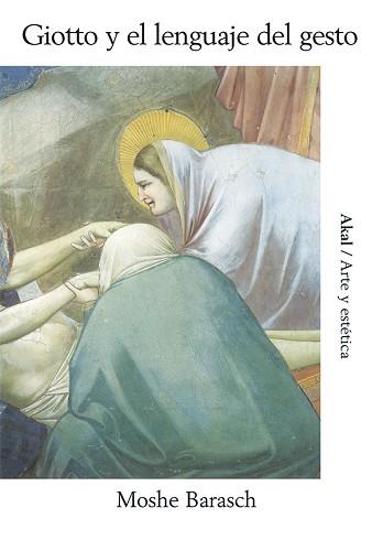 GIOTTO Y EL LENGUAJE DEL GESTO (ARTE Y ESTETICA 51) | 9788446004394 | BARASCH, MOSHE | Llibreria Aqualata | Comprar llibres en català i castellà online | Comprar llibres Igualada