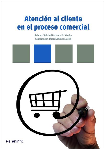 ATENCIÓN AL CLIENTE EN EL PROCESO COMERCIAL | 9788428333573 | CARRASCO FERNÁNDEZ, SOLEDAD / SÁNCHEZ ESTELLA, ÓSCAR | Llibreria Aqualata | Comprar llibres en català i castellà online | Comprar llibres Igualada