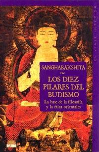 DIEZ PILARES DEL BUDISMO, LOS.LA BASE DE LA FILOSOFIA Y LA E | 9788489920125 | SANGHARAKSHITA | Llibreria Aqualata | Comprar llibres en català i castellà online | Comprar llibres Igualada