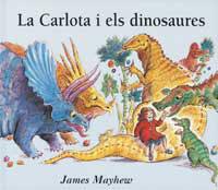 CARLOTA I ELS DINOSAURES, LA | 9788484880004 | MAYHEW, JAMES | Llibreria Aqualata | Comprar libros en catalán y castellano online | Comprar libros Igualada