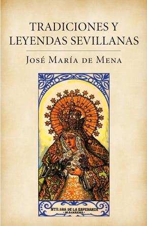 TRADICIONES Y LEYENDAS SEVILLANAS | 9788401379840 | DE MENA, JOSE MARIA | Llibreria Aqualata | Comprar llibres en català i castellà online | Comprar llibres Igualada