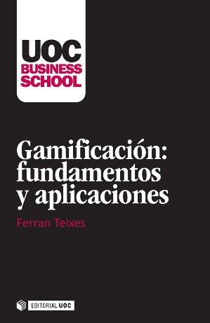 GAMIFICACIÓN: FUNDAMENTOS Y APLICACIONES | 9788490644560 | TEIXES ARGILÉS, FERRAN | Llibreria Aqualata | Comprar llibres en català i castellà online | Comprar llibres Igualada