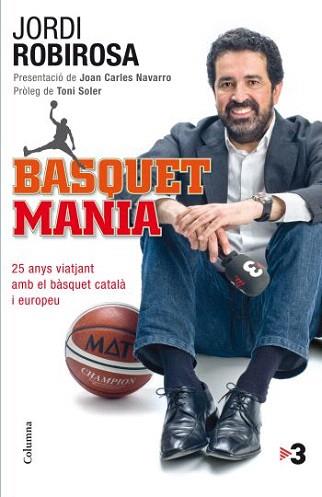 BASQUETMANIA | 9788466413619 | ROBIROSA, JORDI | Llibreria Aqualata | Comprar libros en catalán y castellano online | Comprar libros Igualada