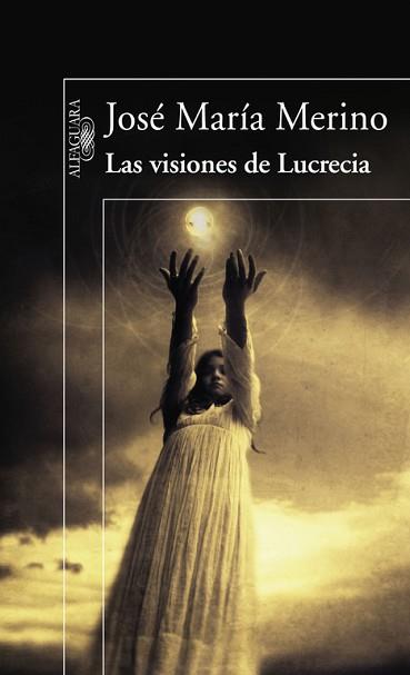 VISIONES DE LUCRECIA, LAS | 9788420474366 | MERINO, JOSE MARIA (1941- ) | Llibreria Aqualata | Comprar libros en catalán y castellano online | Comprar libros Igualada