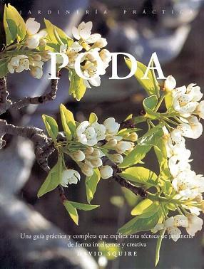 PODA (JARDINERIA PRACTICA) | 9788487756931 | SQUIRE, DAVID | Llibreria Aqualata | Comprar libros en catalán y castellano online | Comprar libros Igualada