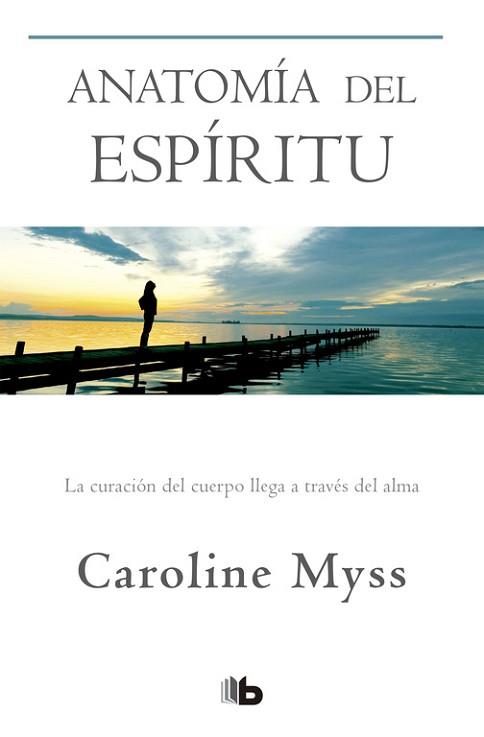 ANATOMÍA DEL ESPÍRITU | 9788490704455 | MYSS, CAROLINE  | Llibreria Aqualata | Comprar llibres en català i castellà online | Comprar llibres Igualada