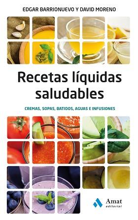 RECETAS LIQUIDAS SALUDABLES | 9788497358804 | BARRIONUEVO BURGOS, EDGAR / MORENO MELER, DAVID | Llibreria Aqualata | Comprar llibres en català i castellà online | Comprar llibres Igualada