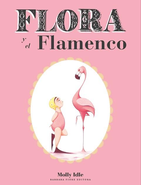 FLORA Y EL FLAMENCO | 9788415208235 | IDLE, MOLLY | Llibreria Aqualata | Comprar libros en catalán y castellano online | Comprar libros Igualada