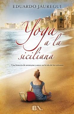 YOGA A LA SICILIANA | 9788466657792 | JÁUREGUI, EDUARDO | Llibreria Aqualata | Comprar libros en catalán y castellano online | Comprar libros Igualada