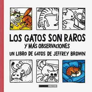 GATOS SON RAROS Y MÁS OBSERVACIONES, LOS | 9788415724643 | BROWN, JEFFREY | Llibreria Aqualata | Comprar llibres en català i castellà online | Comprar llibres Igualada