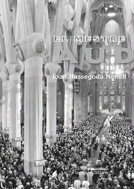 MESTRE GAUDI, EL | 9788499750699 | BASSEGODA NONELL, JOAN | Llibreria Aqualata | Comprar llibres en català i castellà online | Comprar llibres Igualada