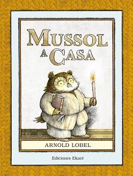 MUSSOL A CASA | 9788494573651 | LOBEL, ARNOLD | Llibreria Aqualata | Comprar libros en catalán y castellano online | Comprar libros Igualada