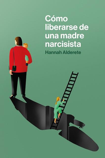 CÓMO LIBERARSE DE UNA MADRE NARCISISTA | 9788418403651 | ALDERETE, HANNAH | Llibreria Aqualata | Comprar llibres en català i castellà online | Comprar llibres Igualada