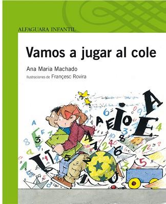 VAMOS A JUGAR AL COLE (ALFAGUARA VERD) | 9788420472669 | MACHADO, ANA MARIA / ROVIRA, FRANCESC | Llibreria Aqualata | Comprar libros en catalán y castellano online | Comprar libros Igualada