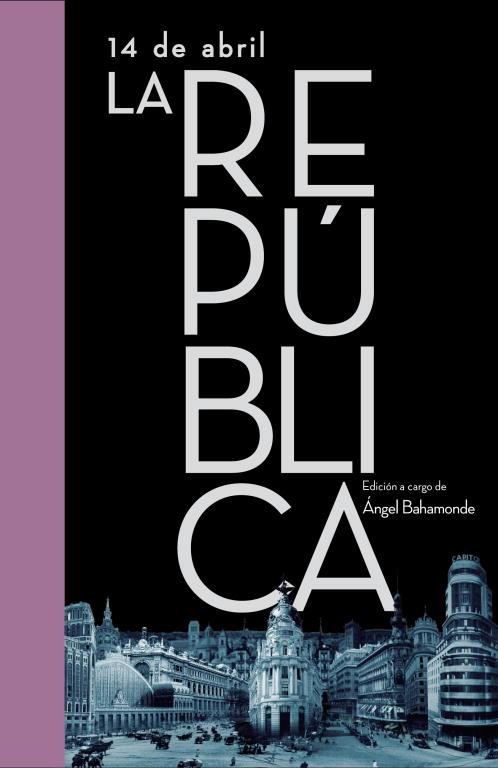 14 DE ABRIL. LA REPUBLICA | 9788401347535 | BAHAMONDE, ANGEL (ED.) | Llibreria Aqualata | Comprar llibres en català i castellà online | Comprar llibres Igualada