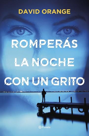 ROMPERÁS LA NOCHE CON UN GRITO | 9788408251804 | ORANGE, DAVID | Llibreria Aqualata | Comprar llibres en català i castellà online | Comprar llibres Igualada