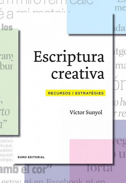 ESCRIPTURA CREATIVA | 9788497665001 | SUNYOL, VÍCTOR | Llibreria Aqualata | Comprar llibres en català i castellà online | Comprar llibres Igualada