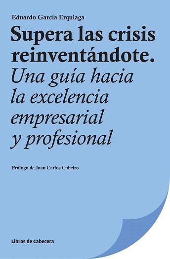 SUPERA LAS CRISIS REINVENTÁNDOTE | 9788494239717 | GARCÍA ERQUIAGA, EDUARDO | Llibreria Aqualata | Comprar llibres en català i castellà online | Comprar llibres Igualada