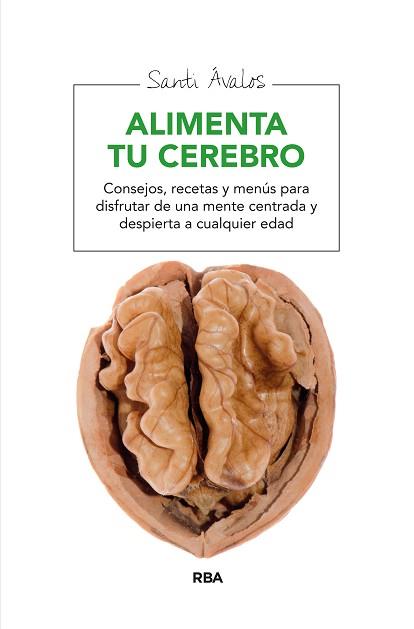 ALIMENTA TU CEREBRO | 9788415541851 | AVALOS , SANTI | Llibreria Aqualata | Comprar libros en catalán y castellano online | Comprar libros Igualada