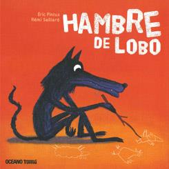 HAMBRE DE LOBO | 9786074005431 | PINTUS, ÉRIC / SAILLARD, RÉMI (IL·LUSTR) | Llibreria Aqualata | Comprar libros en catalán y castellano online | Comprar libros Igualada