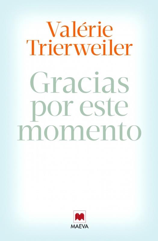 GRACIAS POR ESTE MOMENTO | 9788415893851 | TRIERWEILER, VALÉRIE | Llibreria Aqualata | Comprar llibres en català i castellà online | Comprar llibres Igualada