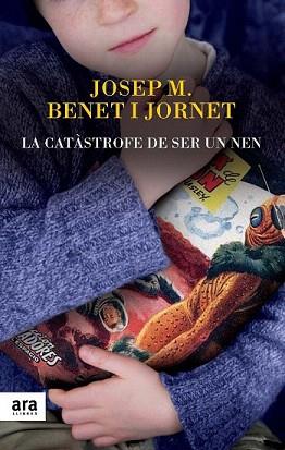 CATÀSTROFE DE SER UN NEN, LA | 9788416154012 | BENET I JORNET, JOSEP MARIA | Llibreria Aqualata | Comprar llibres en català i castellà online | Comprar llibres Igualada