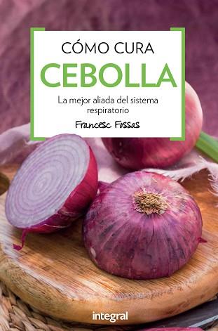 COMO CURA LA CEBOLLA | 9788491180852 | FOSSAS LLUSSA, FRANCESC J. | Llibreria Aqualata | Comprar llibres en català i castellà online | Comprar llibres Igualada