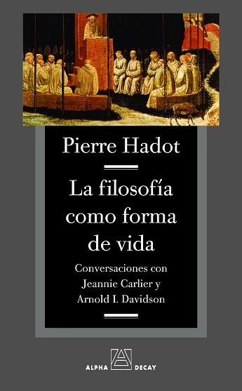 FILOSOFIA COMO FORMA DE VIDA, LA | 9788493654016 | HADOT, PIERRE | Llibreria Aqualata | Comprar llibres en català i castellà online | Comprar llibres Igualada