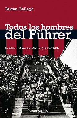 TODOS LOS HOMBRES DEL FUHRER (BEST SELLER HISTORIA 201) | 9788483465738 | GALLEGO, FERRAN | Llibreria Aqualata | Comprar llibres en català i castellà online | Comprar llibres Igualada