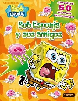 BOB ESPONJA Y SUS AMIGOS | 9788444166995 | NICKELODEON | Llibreria Aqualata | Comprar llibres en català i castellà online | Comprar llibres Igualada