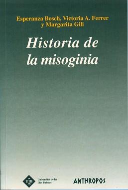 HISTORIA DE LA MISOGINIA (BIBLIOTECA A-CONCIENCIA 35) | 9788476585634 | BOSCH, ESPERANZA | Llibreria Aqualata | Comprar llibres en català i castellà online | Comprar llibres Igualada