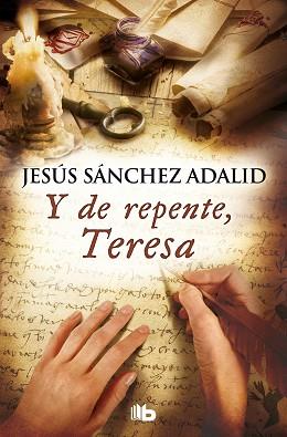 Y DE REPENTE, TERESA | 9788490706893 | SÁNCHEZ ADALID, JESÚS | Llibreria Aqualata | Comprar llibres en català i castellà online | Comprar llibres Igualada