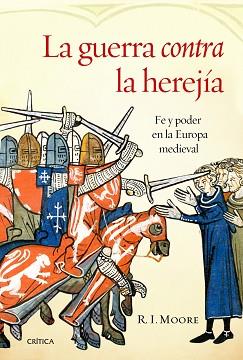 GUERRA CONTRA LA HEREJÍA, LA | 9788498926941 | MOORE, R. I. | Llibreria Aqualata | Comprar libros en catalán y castellano online | Comprar libros Igualada