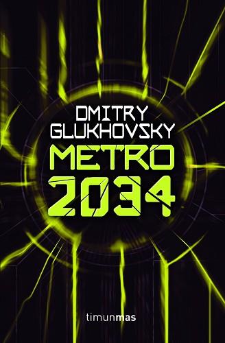 METRO 2034 | 9788448008413 | GLUKHOVSKY, DMITRY  | Llibreria Aqualata | Comprar libros en catalán y castellano online | Comprar libros Igualada