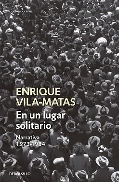 EN UN LUGAR SOLITARIO. NARRATIVA 1973-1984 (CONTEMPORANEA) | 9788499087665 | VILA-MATAS, ENRIQUE | Llibreria Aqualata | Comprar llibres en català i castellà online | Comprar llibres Igualada