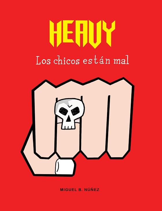 HEAVY. LOS CHICOS ESTÁN MAL | 9788494556821 | NÚÑEZ, MIGUEL B.  | Llibreria Aqualata | Comprar llibres en català i castellà online | Comprar llibres Igualada