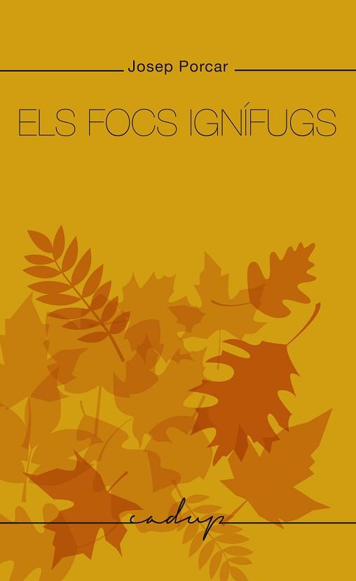 FOCS IGNÍFUGS, ELS | 9788412689686 | PORCAR MUSEROS, JOSEP | Llibreria Aqualata | Comprar libros en catalán y castellano online | Comprar libros Igualada