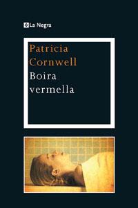 BOIRA VERMELLA | 9788482645315 | CORNWELL , PATRICIA | Llibreria Aqualata | Comprar llibres en català i castellà online | Comprar llibres Igualada