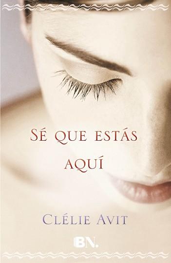 SÉ QUE ESTÁS AQUÍ | 9788466658201 | AVIT, CLÉLIE | Llibreria Aqualata | Comprar llibres en català i castellà online | Comprar llibres Igualada