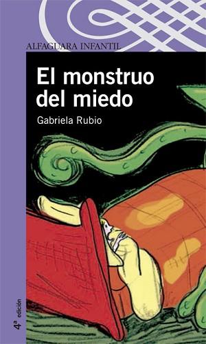 MONSTRUO DEL MIEDO, EL (ALFAGUARA 8 ANYS LILA) | 9788420469805 | RUBIO, GABRIELA (1966- ) | Llibreria Aqualata | Comprar llibres en català i castellà online | Comprar llibres Igualada