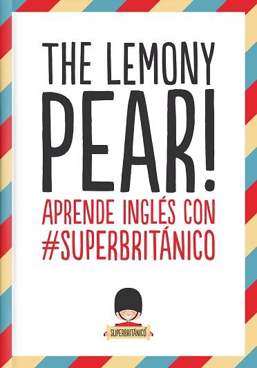 THE LEMONY PEAR! | 9788408132363 | SUPERBRITÁNICO | Llibreria Aqualata | Comprar llibres en català i castellà online | Comprar llibres Igualada