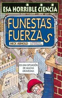 FUNESTAS FUERZAS (ESA HORRIBLE CIENCIA 4) | 9788427220546 | ARNOLD, NICK | Llibreria Aqualata | Comprar libros en catalán y castellano online | Comprar libros Igualada