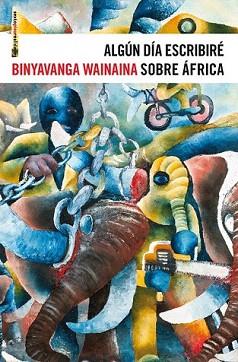 ALGÚN DÍA ESCRIBIRÉ SOBRE ÁFRICA | 9788415601203 | WAINAINA, BINYAVANGA | Llibreria Aqualata | Comprar llibres en català i castellà online | Comprar llibres Igualada