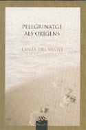 PEREGRINATGE ALS ORIGENS (SAGARMATA3) | 9788493483036 | DEL VASTO, LANZA | Llibreria Aqualata | Comprar llibres en català i castellà online | Comprar llibres Igualada