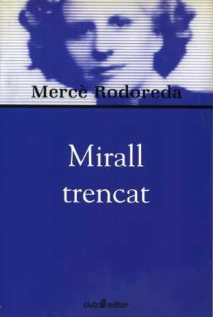 MIRALL TRENCAT (BIB. MERCE RODOREDA 4) | 9788473291002 | RODOREDA, MERCE | Llibreria Aqualata | Comprar libros en catalán y castellano online | Comprar libros Igualada