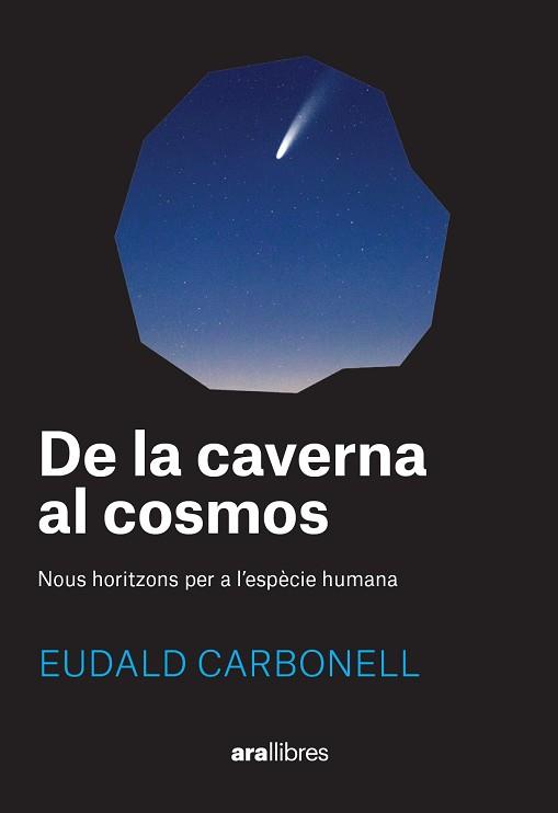 DE LA CAVERNA AL COSMOS | 9788411730969 | CARBONELL, EUDALD | Llibreria Aqualata | Comprar llibres en català i castellà online | Comprar llibres Igualada