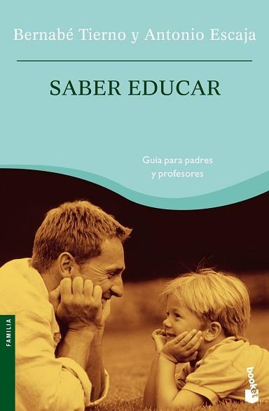 SABER EDUCAR (BOOKET 4012) | 9788484604730 | TIERNO, BERNABE / ESCAJA, ANTONIO | Llibreria Aqualata | Comprar llibres en català i castellà online | Comprar llibres Igualada