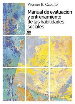 MANUAL DE EVALUACION Y ENTRENAMIENTO DE LAS HABILIDADES SOCI | 9788432308086 | CABALLO, V.E. | Llibreria Aqualata | Comprar llibres en català i castellà online | Comprar llibres Igualada